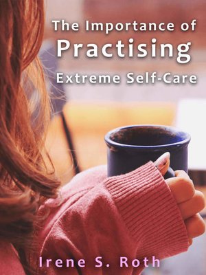 cover image of The Importance of Practising Extreme Self-Care